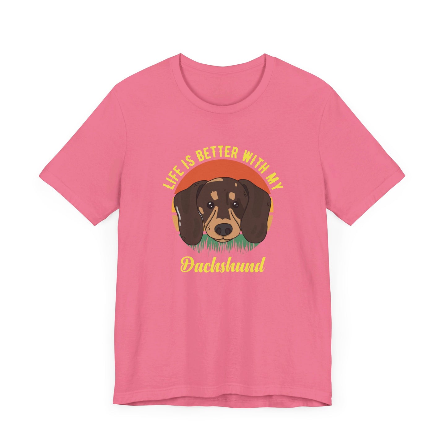 PetNique Life Is Better With A Dachshund Unisex Jersey Short Sleeve Tee