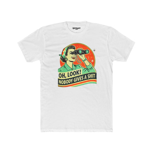 Funny Unisex Cotton Crew Tee - "Oh, Look! Nobody Gives a Shit" Graphic T-Shirt for Sarcastic Souls - Riff Raff Wear