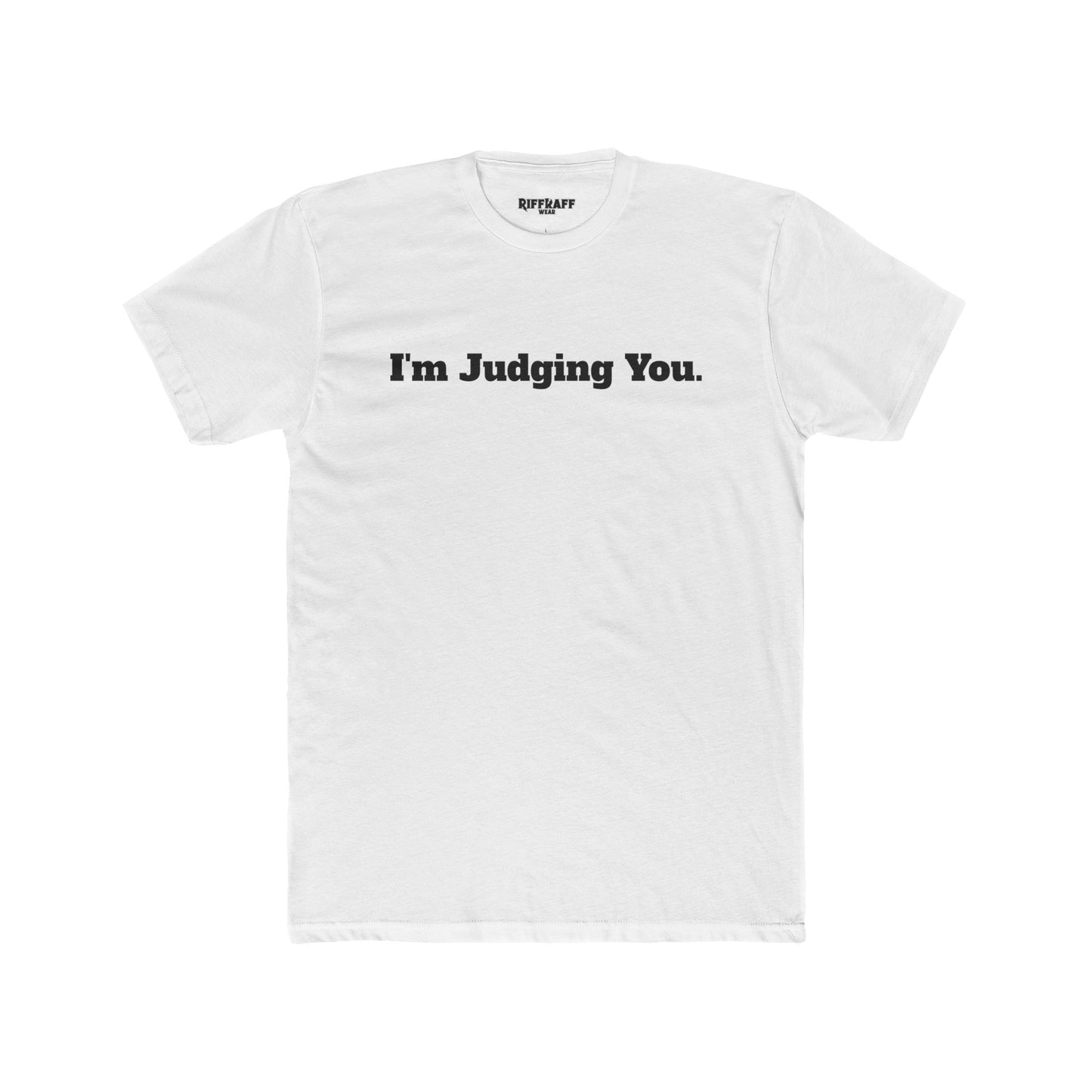 I'm Judging You Unisex Cotton Crew Tee - Riff Raff Wear