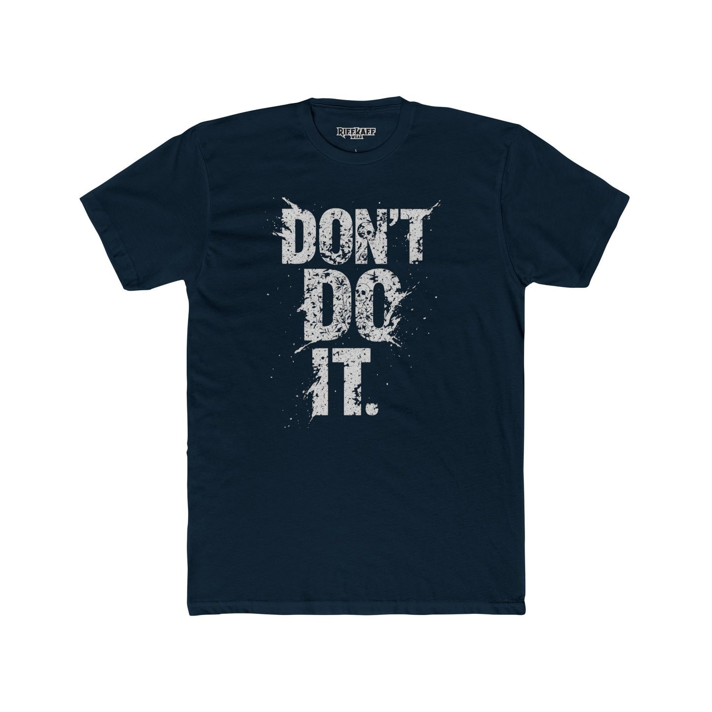 Unisex Cotton Crew Tee - "Don't Do It" Graphic Shirt for Casual Adventures - Riff Raff Wear