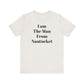 I Am The Man From Nantucket - Unisex Jersey Short Sleeve Tee