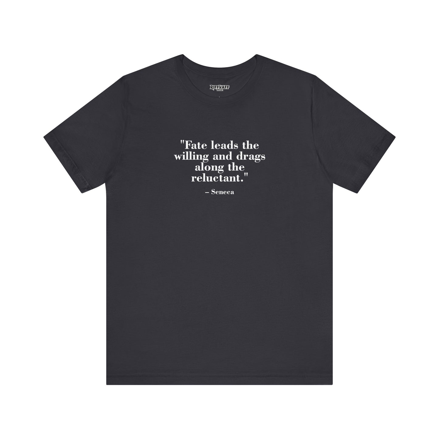 Fate leads the willing and drags along the reluctant - Unisex Jersey Short Sleeve Tee  Mind Forge -Raff Raff Wear