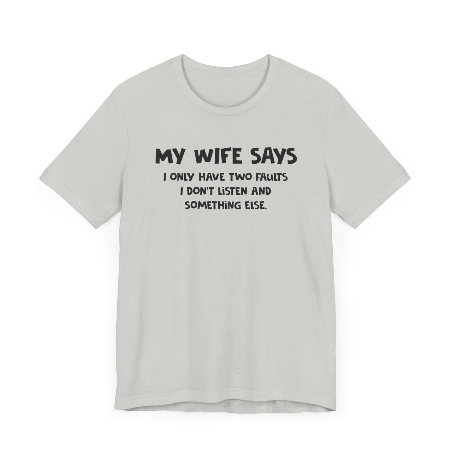 Dad Funny My Wife Says Unisex Jersey Short Sleeve Tee