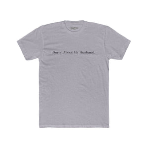 Funny Unisex Crew Tee - "Sorry About My Husband" - Riff Raff Wear