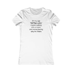 Dad Funny Getting Lucky At My Age Women's Favorite Tee