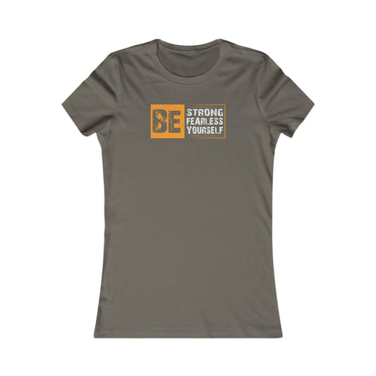 Riff Raff Wear Be Strong Women's Favorite Tee